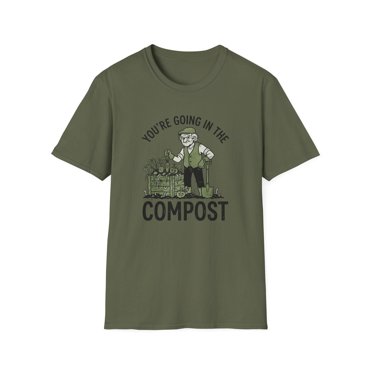 You're Going in the Compost T-Shirt