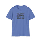 "I Talk To Plants Because People Are Exhausting" T-Shirt