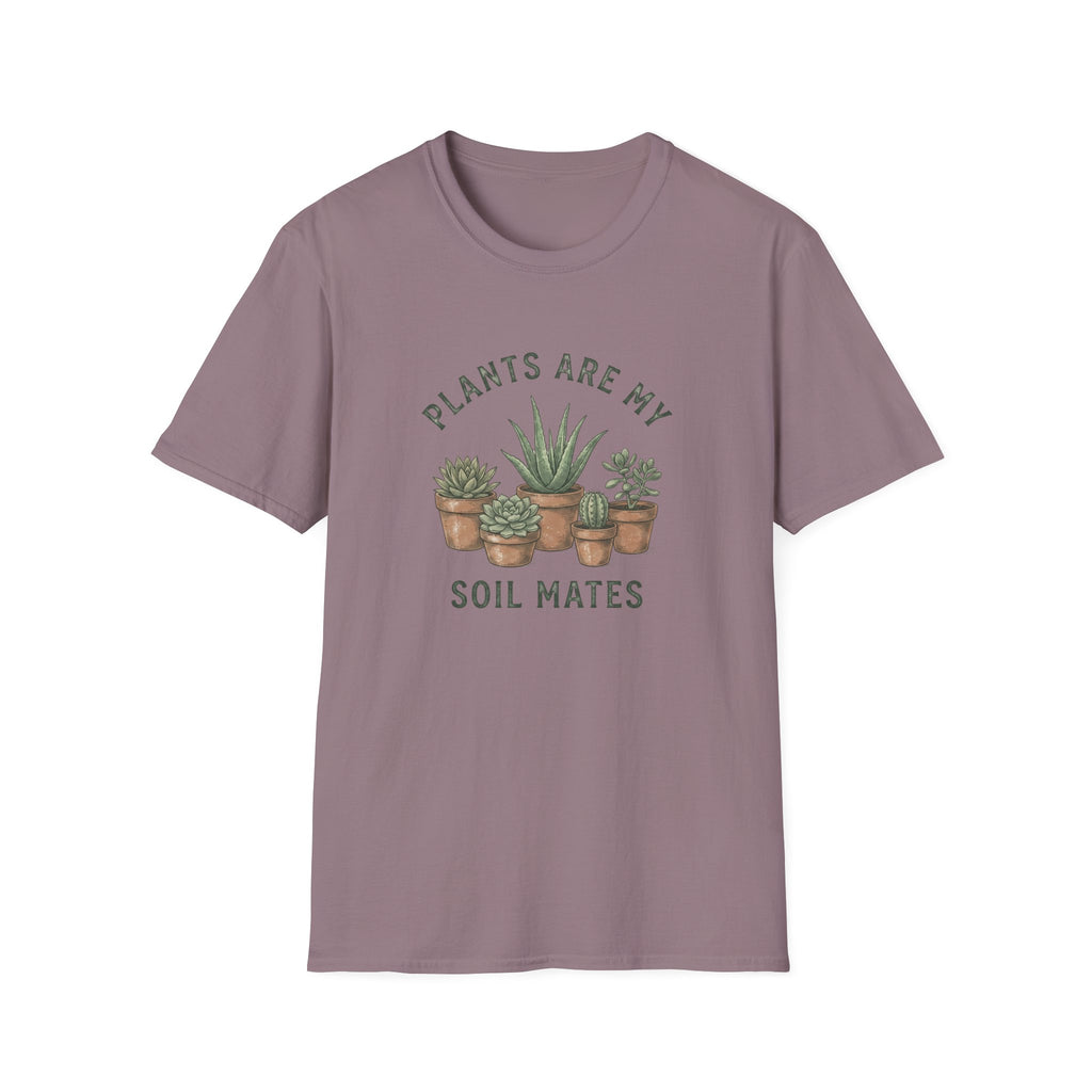Plants Are My Soil Mates T-Shirt