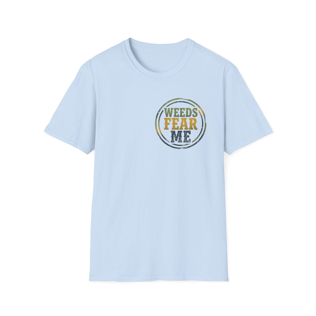Weeds Fear Me T-Shirt