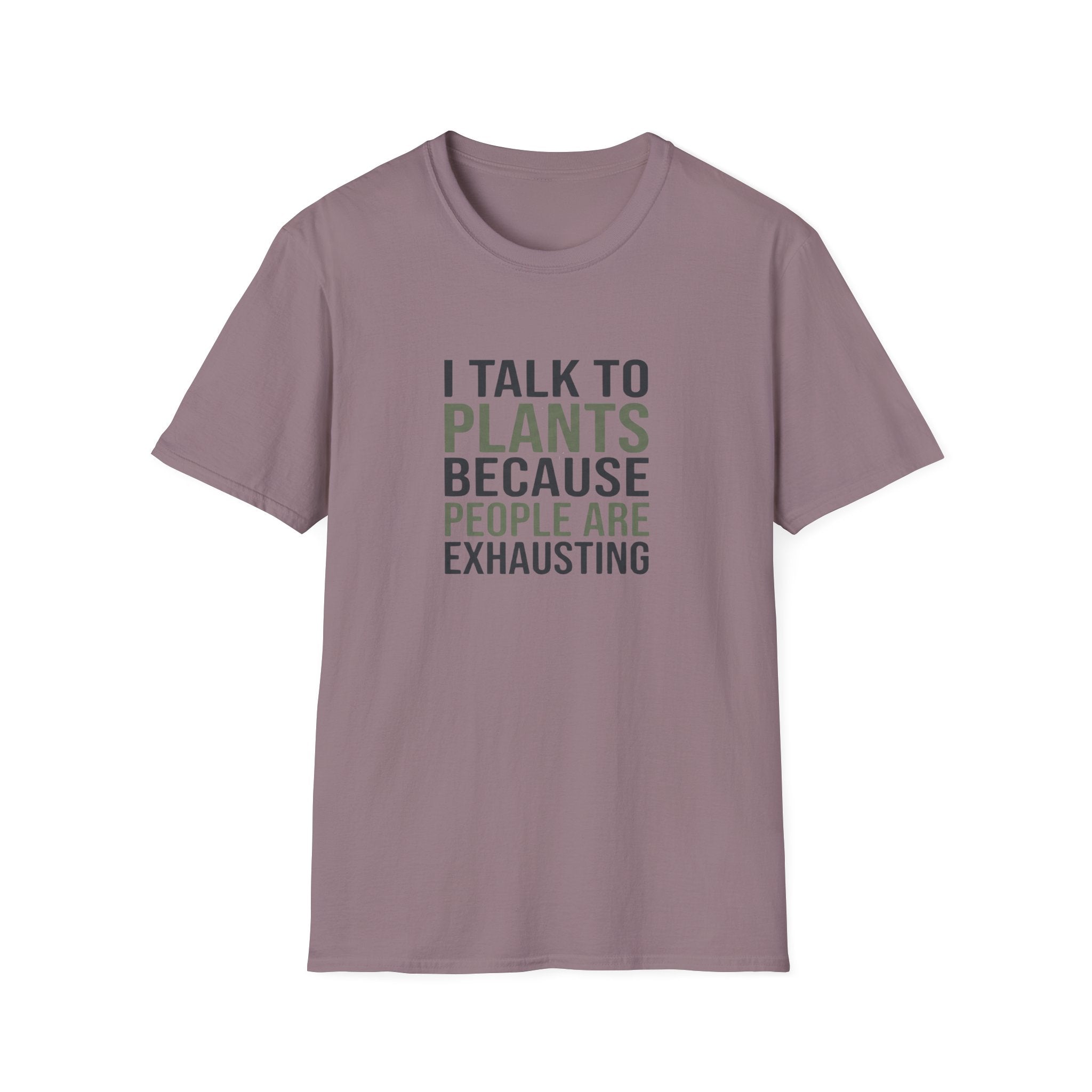 "I Talk to Plants Because People Are Exhausting" TShirt