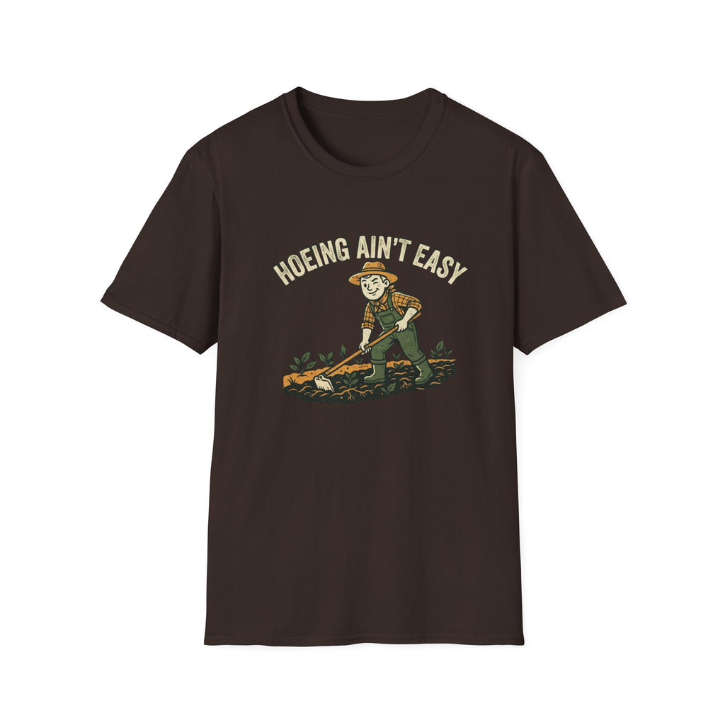 Hoeing Ain't Easy Garden T-Shirt