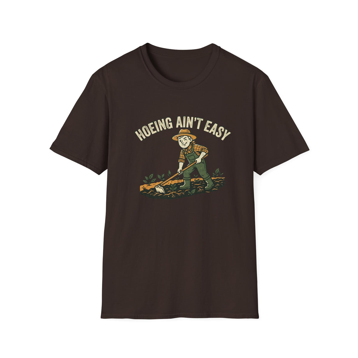 Hoeing Ain't Easy Garden T-Shirt
