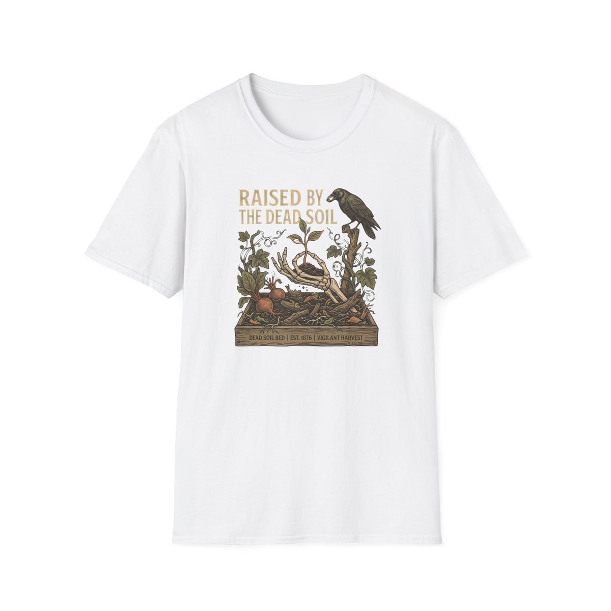 Raised by the Dead Soil T-Shirt