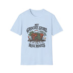 My Grocery Store Has Roots T-Shirt
