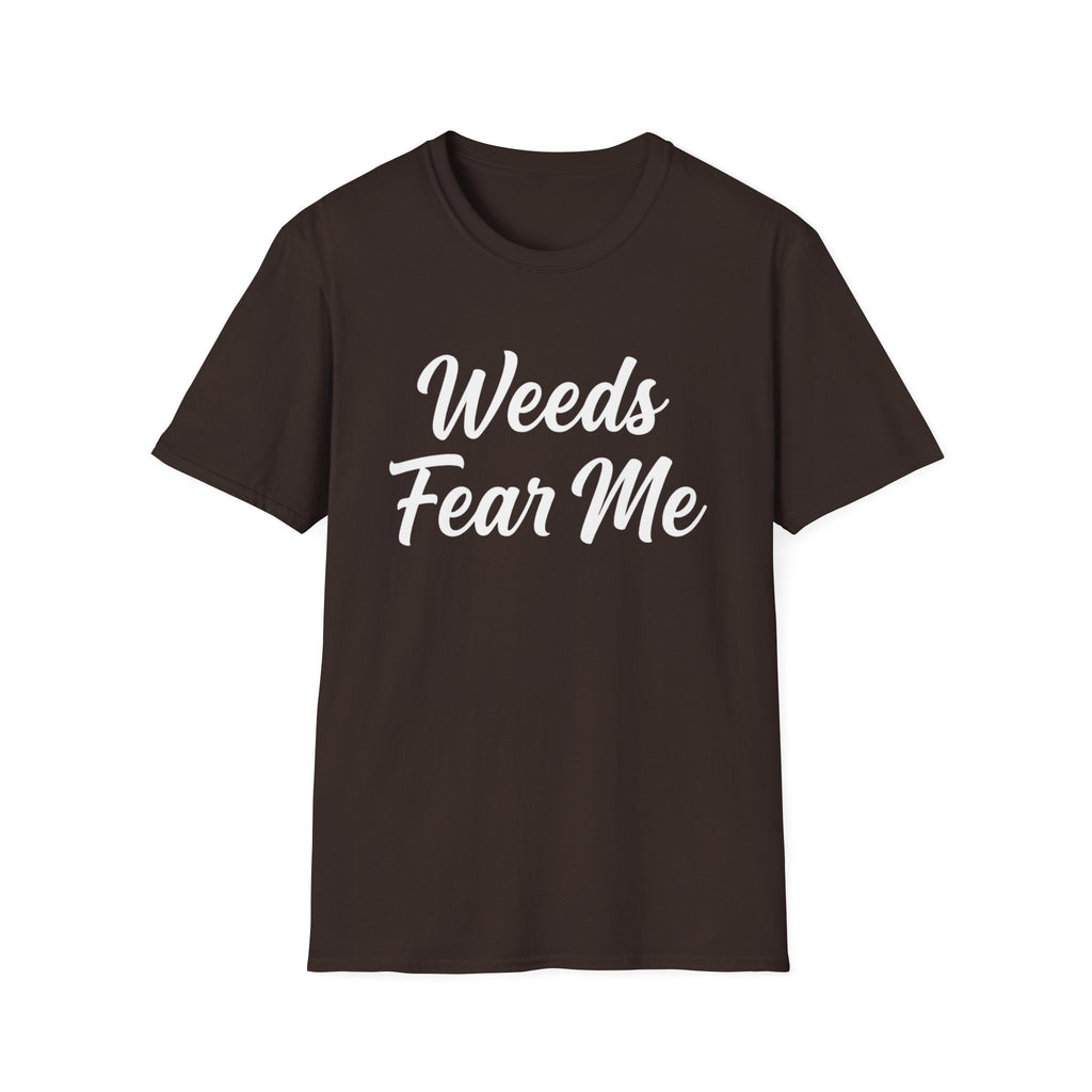 Weeds Fear Me T-Shirt