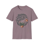 Bloom Where You’re Planted T-Shirt