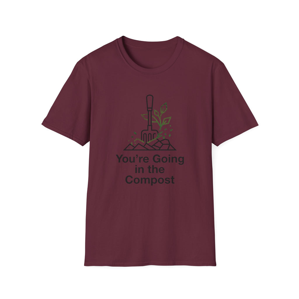 You're Going in the Compost Tee