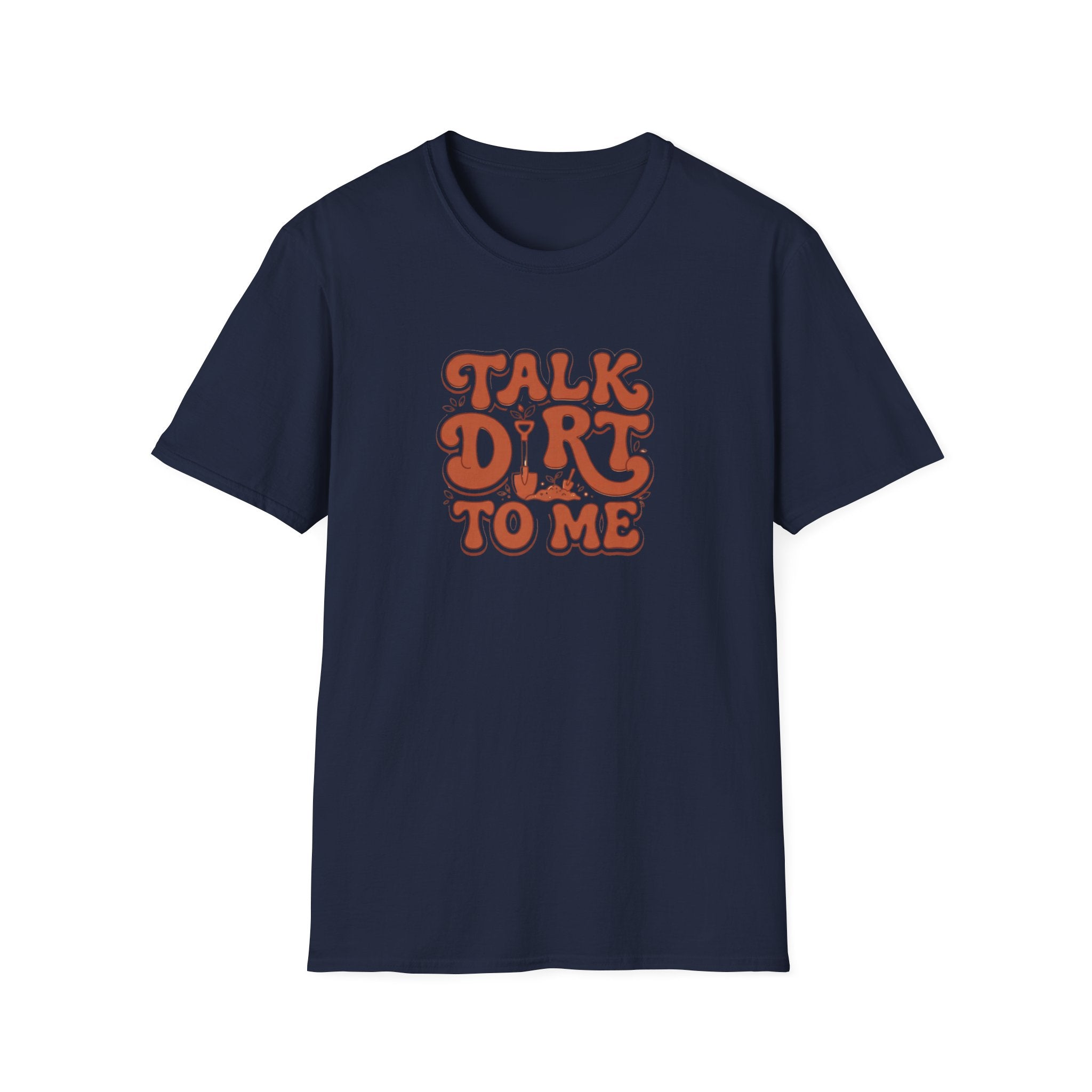 Talk Dirt To Me T‑Shirt