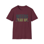 Weeds Fear Me Gardener Tee