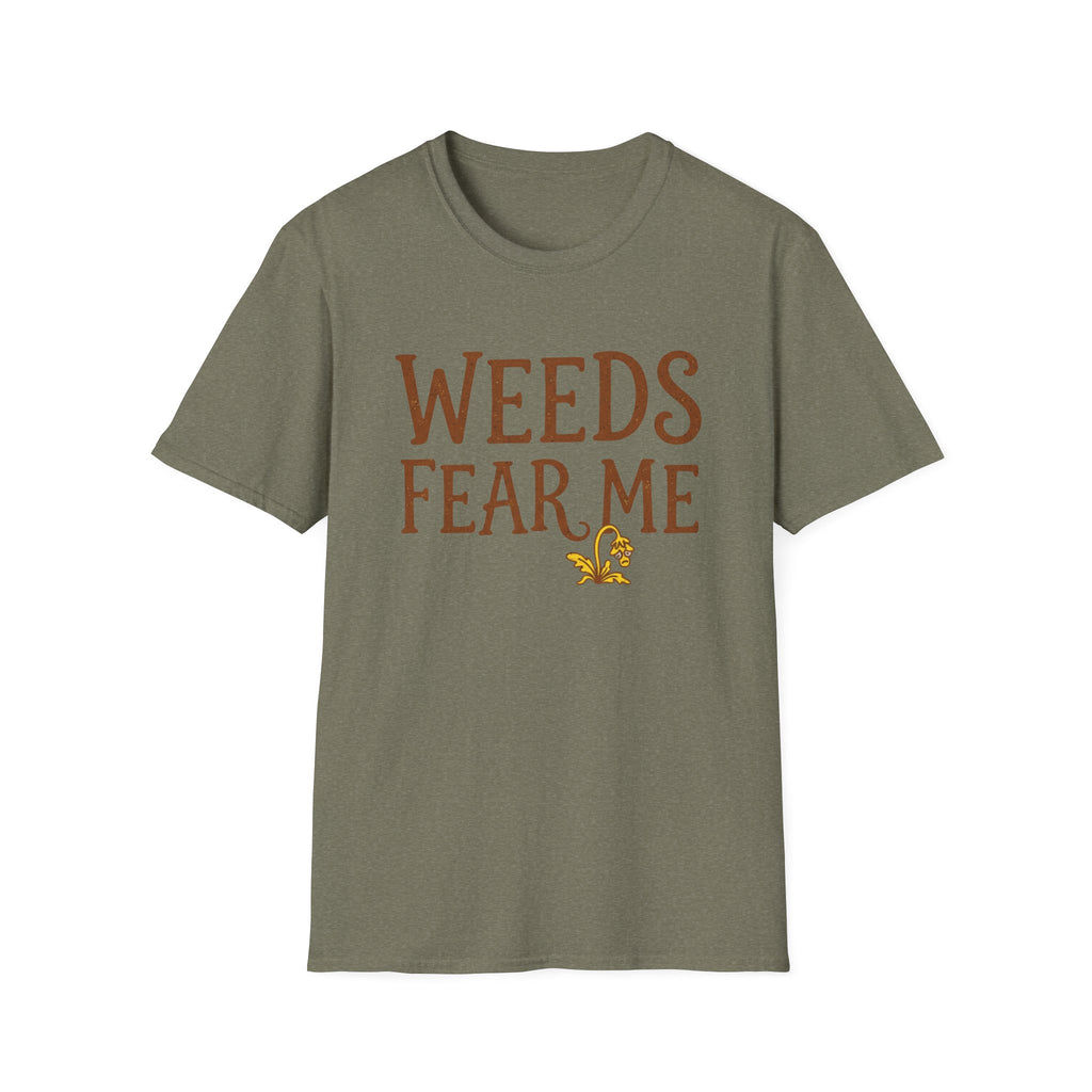 Weeds Fear Me T-Shirt