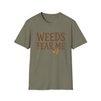 Weeds Fear Me T-Shirt
