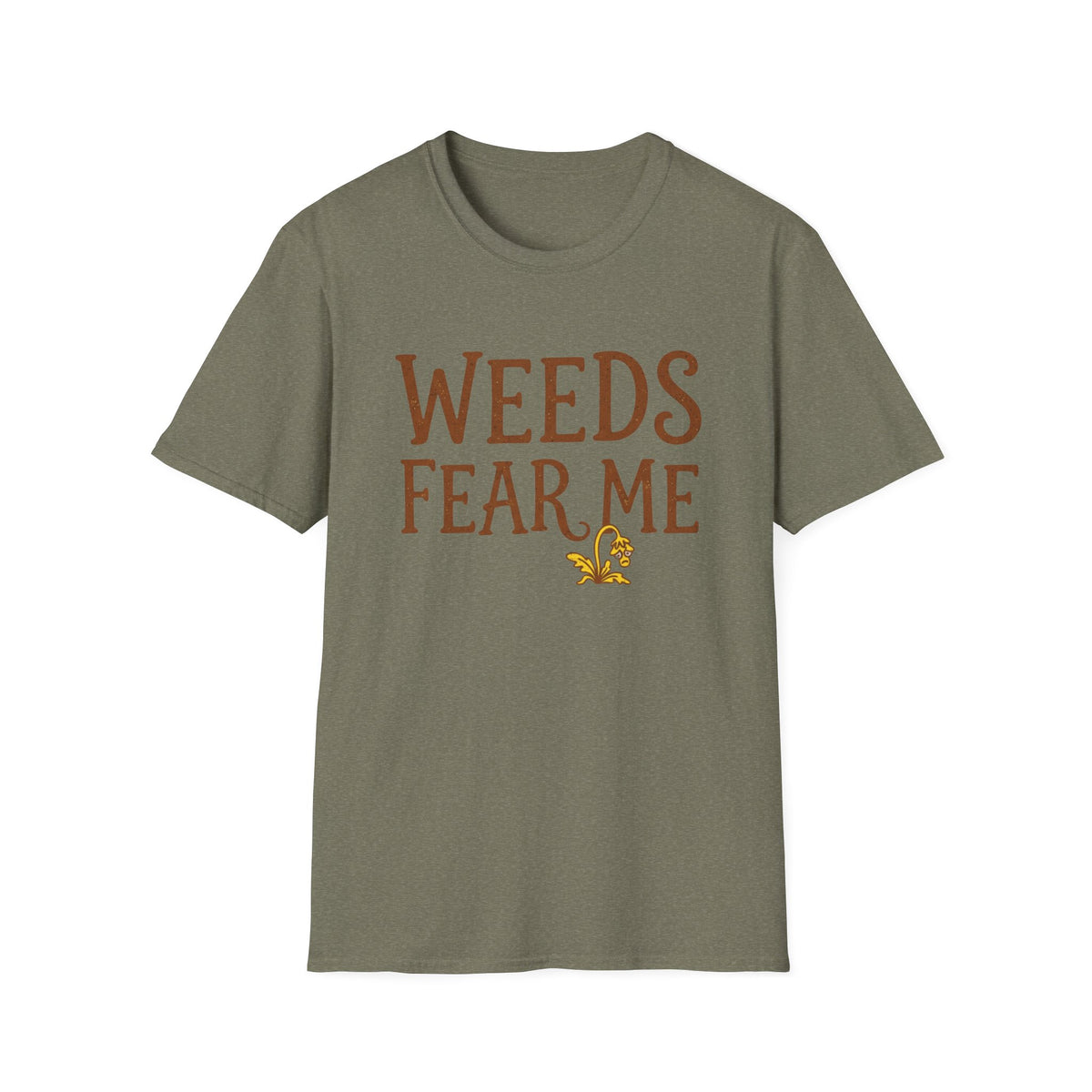 Weeds Fear Me T-Shirt