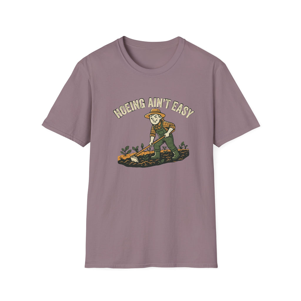 Hoeing Ain't Easy Garden T-Shirt