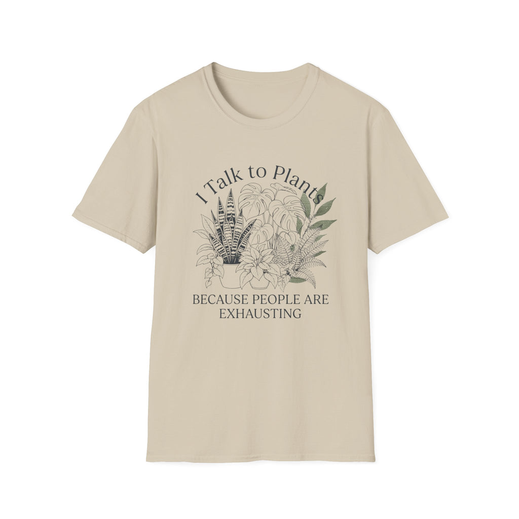 I Talk to Plants T-Shirt