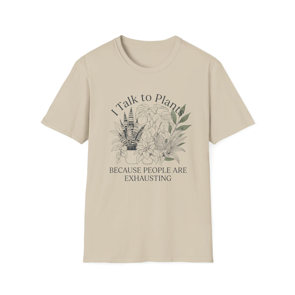 I Talk to Plants T-Shirt
