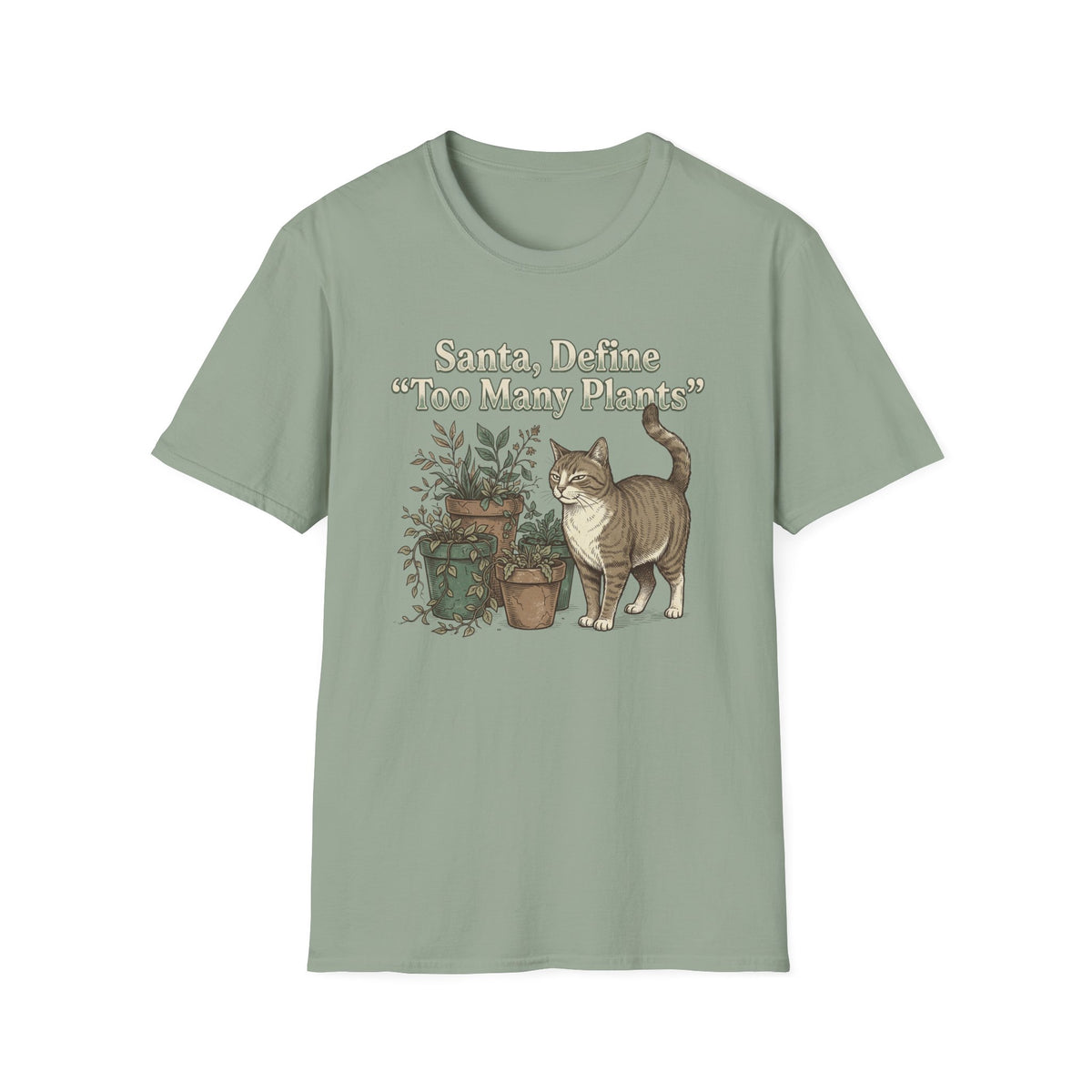 Santa, Define 'Too Many Plants' T-Shirt