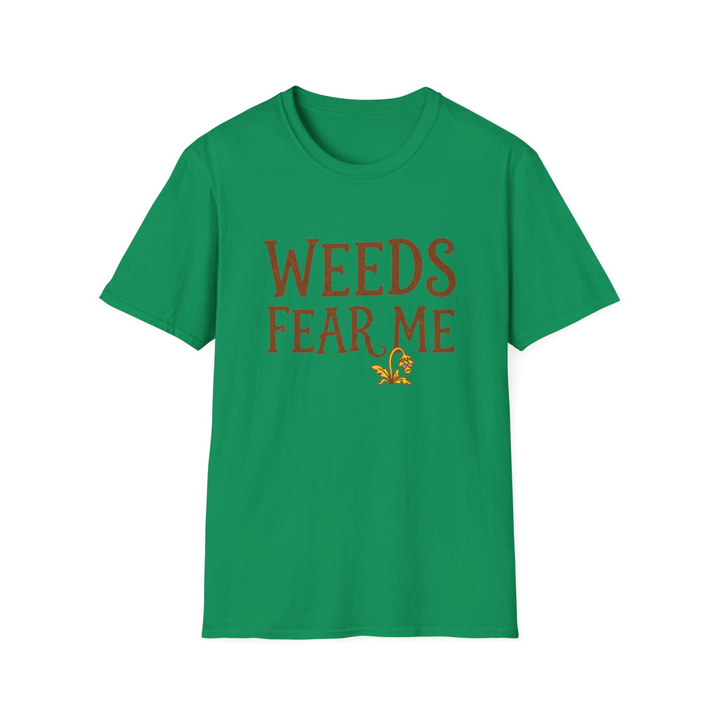 Weeds Fear Me T-Shirt