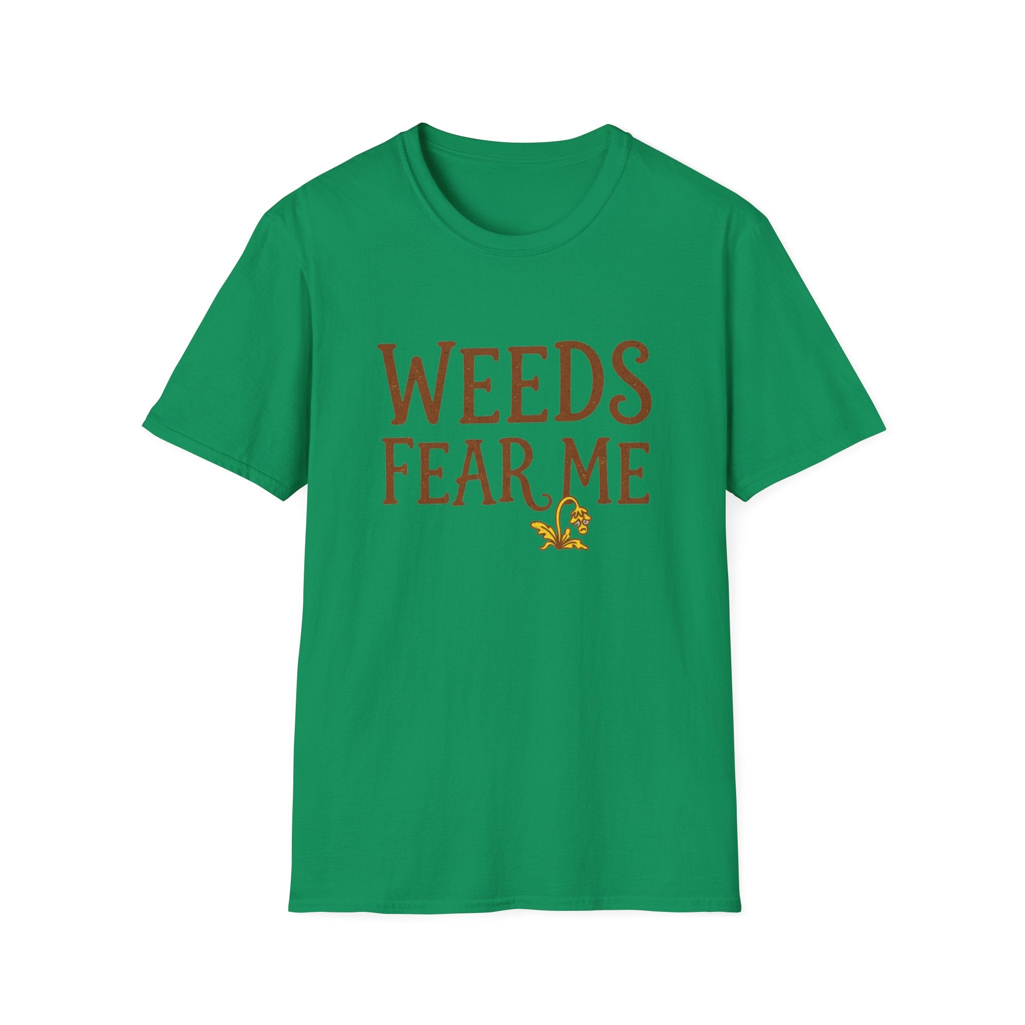 Weeds Fear Me T-Shirt