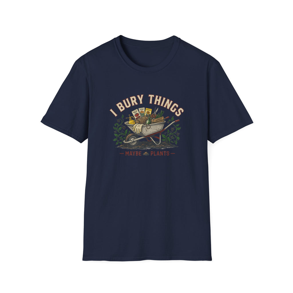 "I Bury Things (Maybe Plants)" T-Shirt