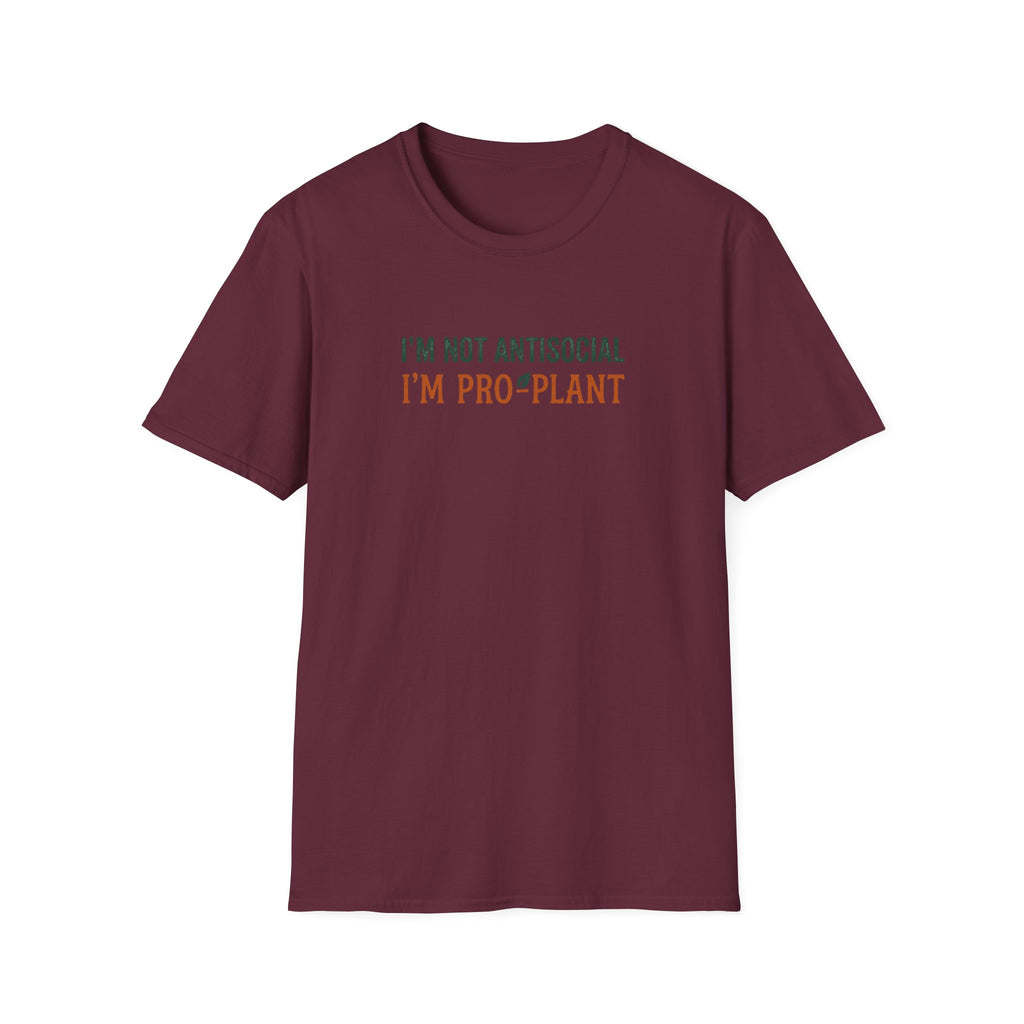 I'm Not Antisocial I'm Pro-Plant T-Shirt