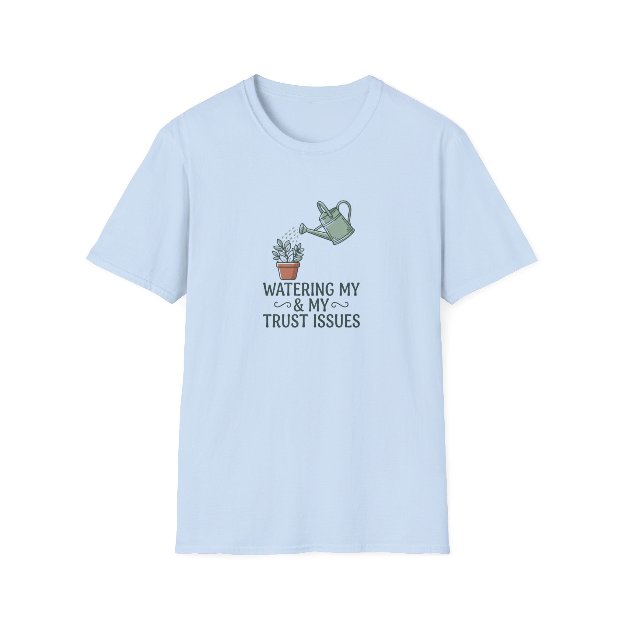'Watering My Trust Issues' T-Shirt