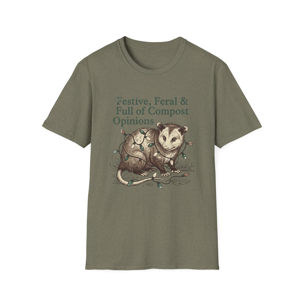 Festive, Feral & Full of Compost Opinions T-Shirt