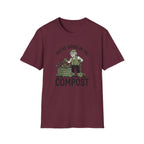 You're Going in the Compost T-Shirt