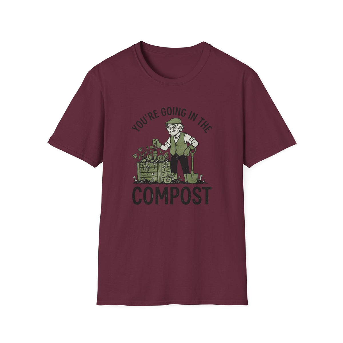 You're Going in the Compost T-Shirt