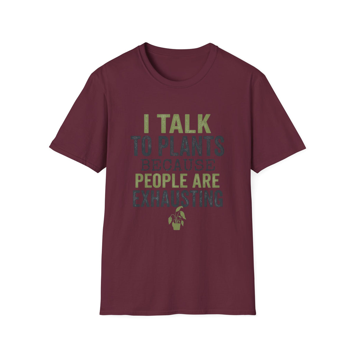 I Talk to Plants T-Shirt