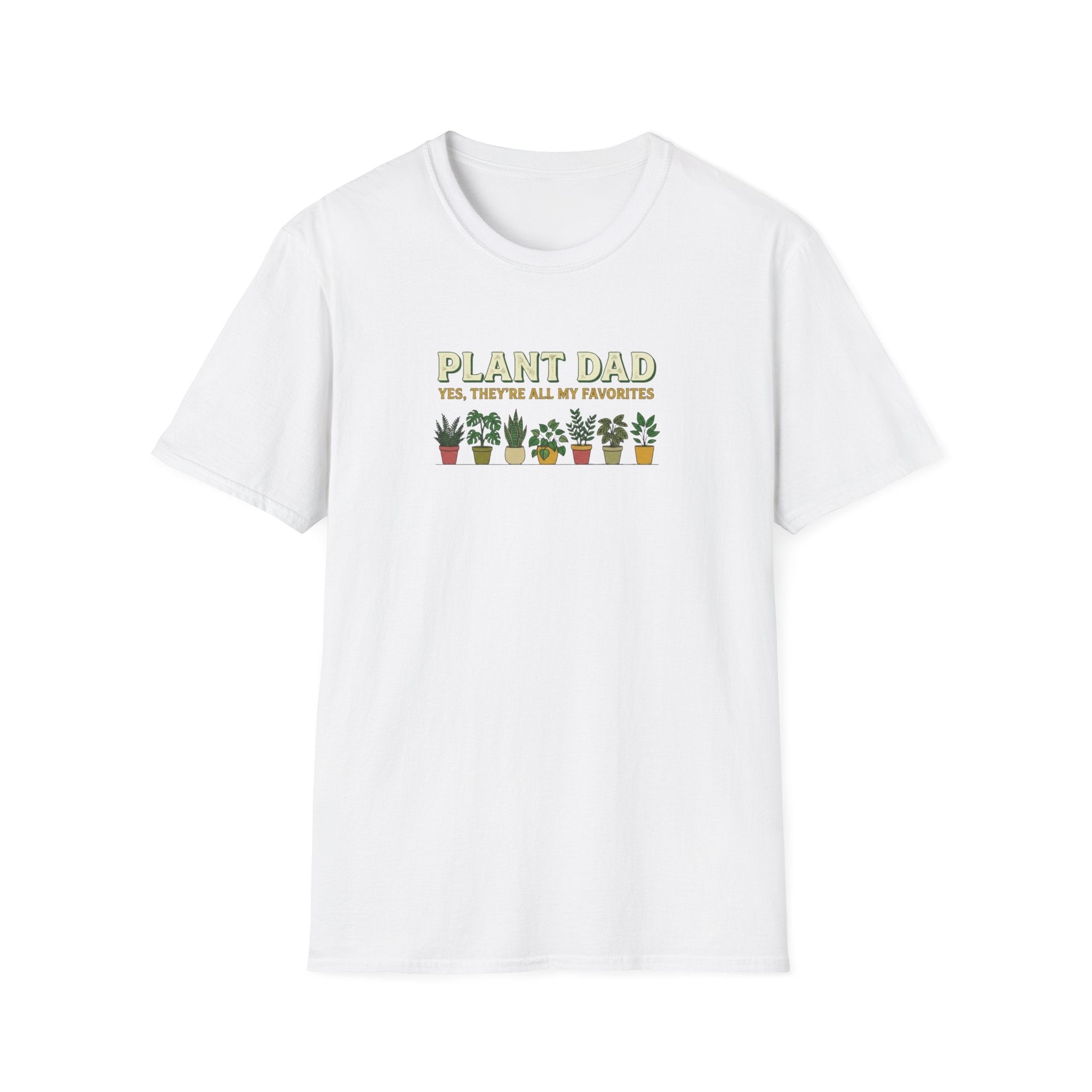 "Plant Dad: Yes, They’re All My Favorites" T-Shirt