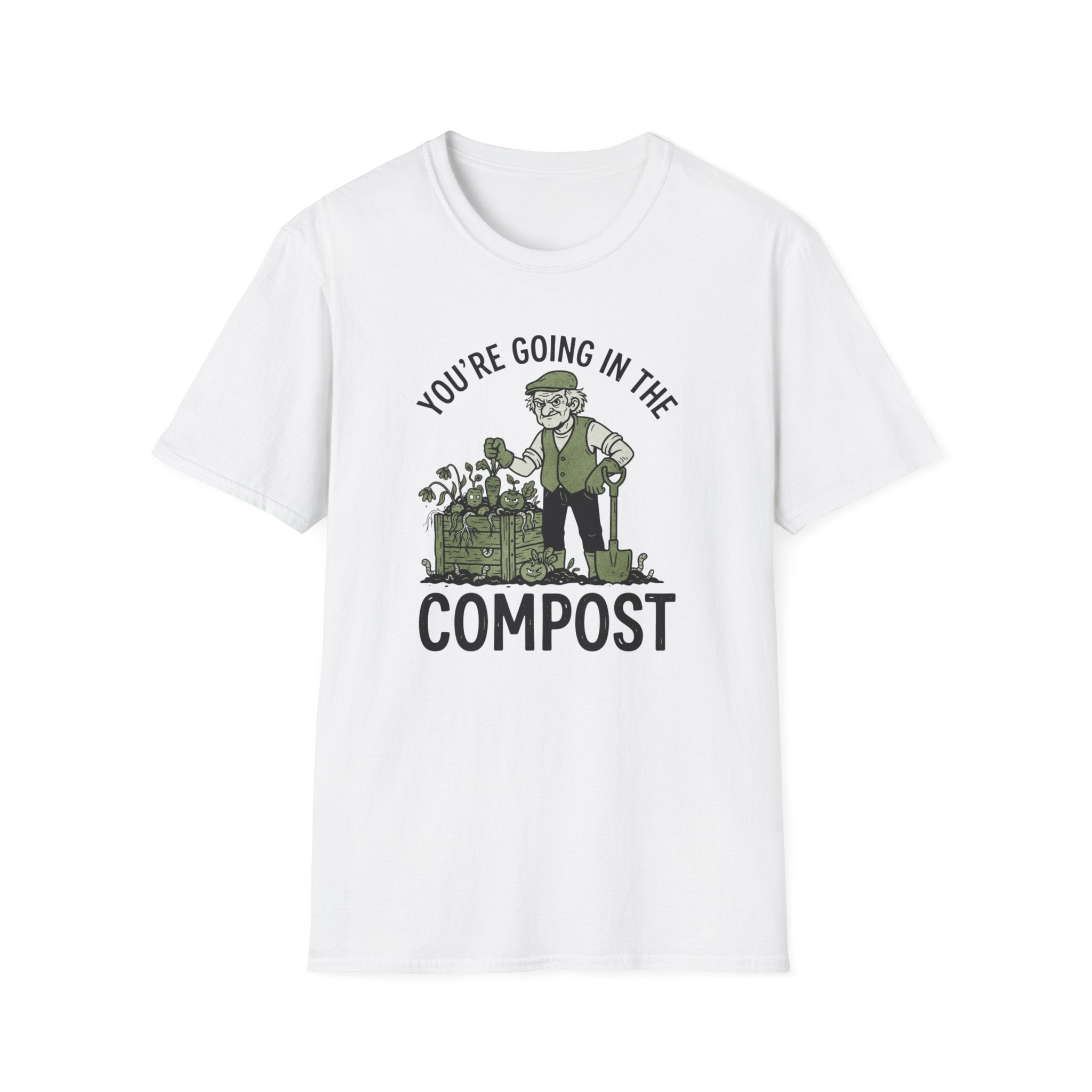 "You're Going in the Compost" T-Shirt
