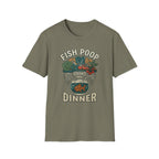 Fish Poop Grows My Dinner T-Shirt