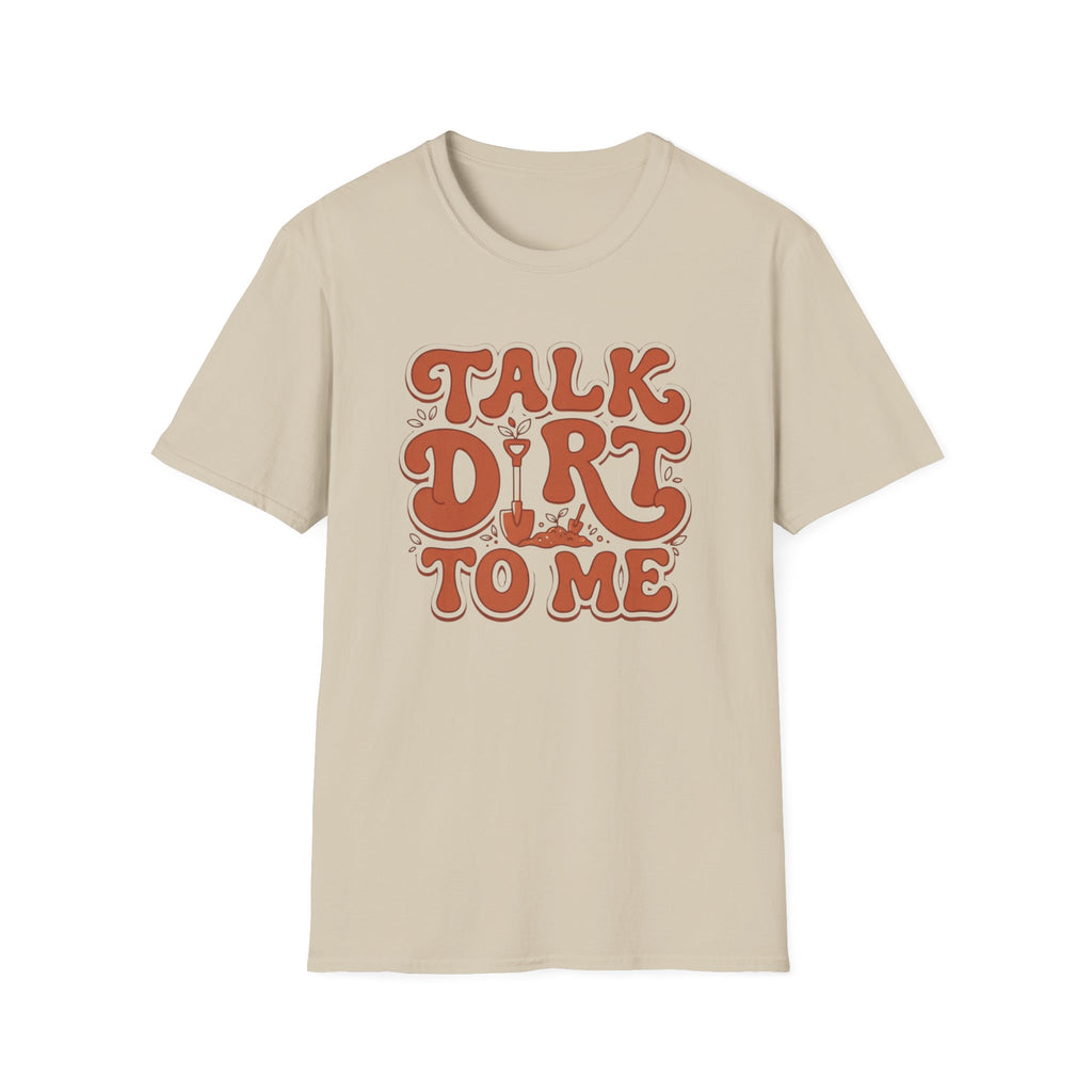Talk Dirt To Me T‑Shirt