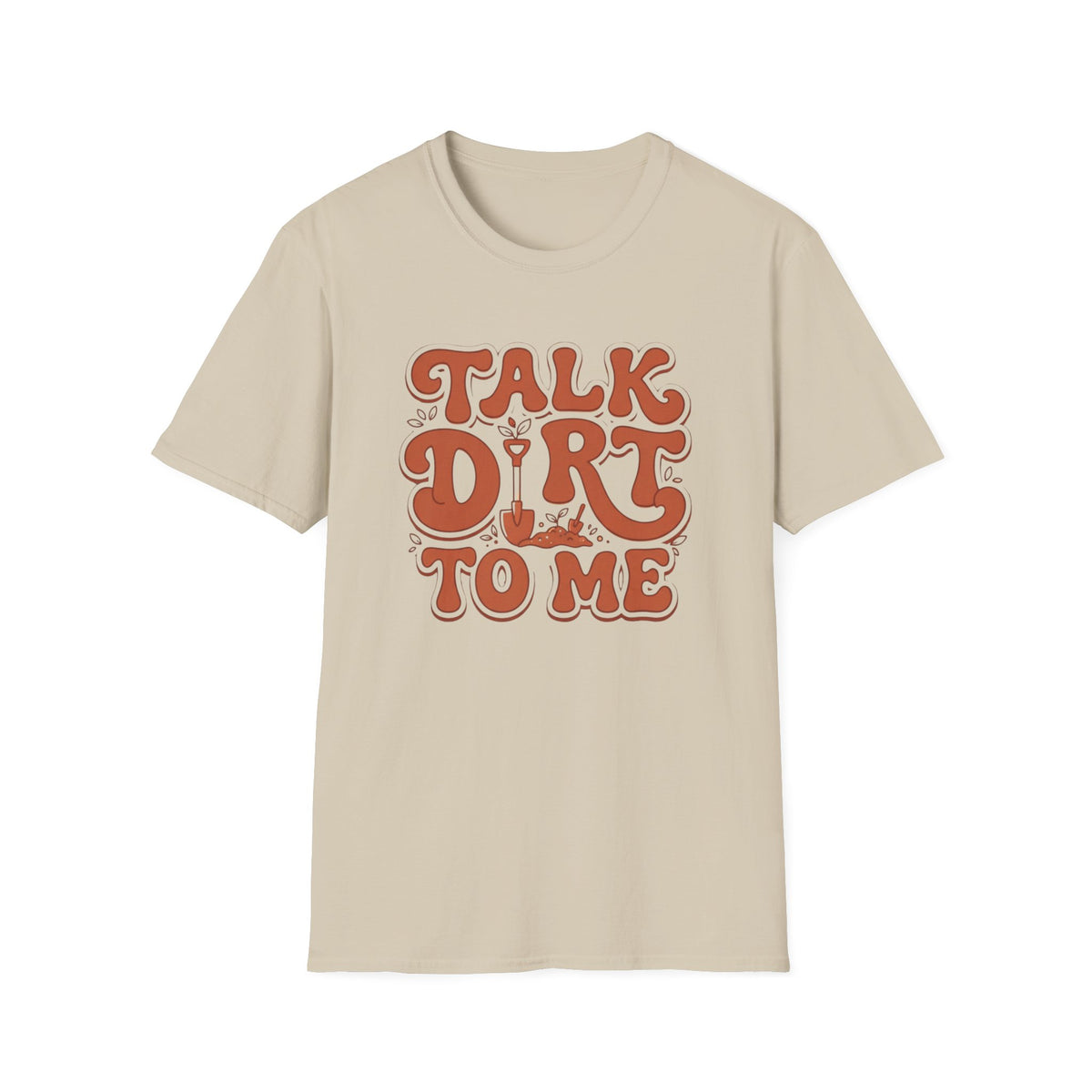 Talk Dirt To Me T‑Shirt