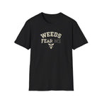 Weeds Fear Me T-Shirt