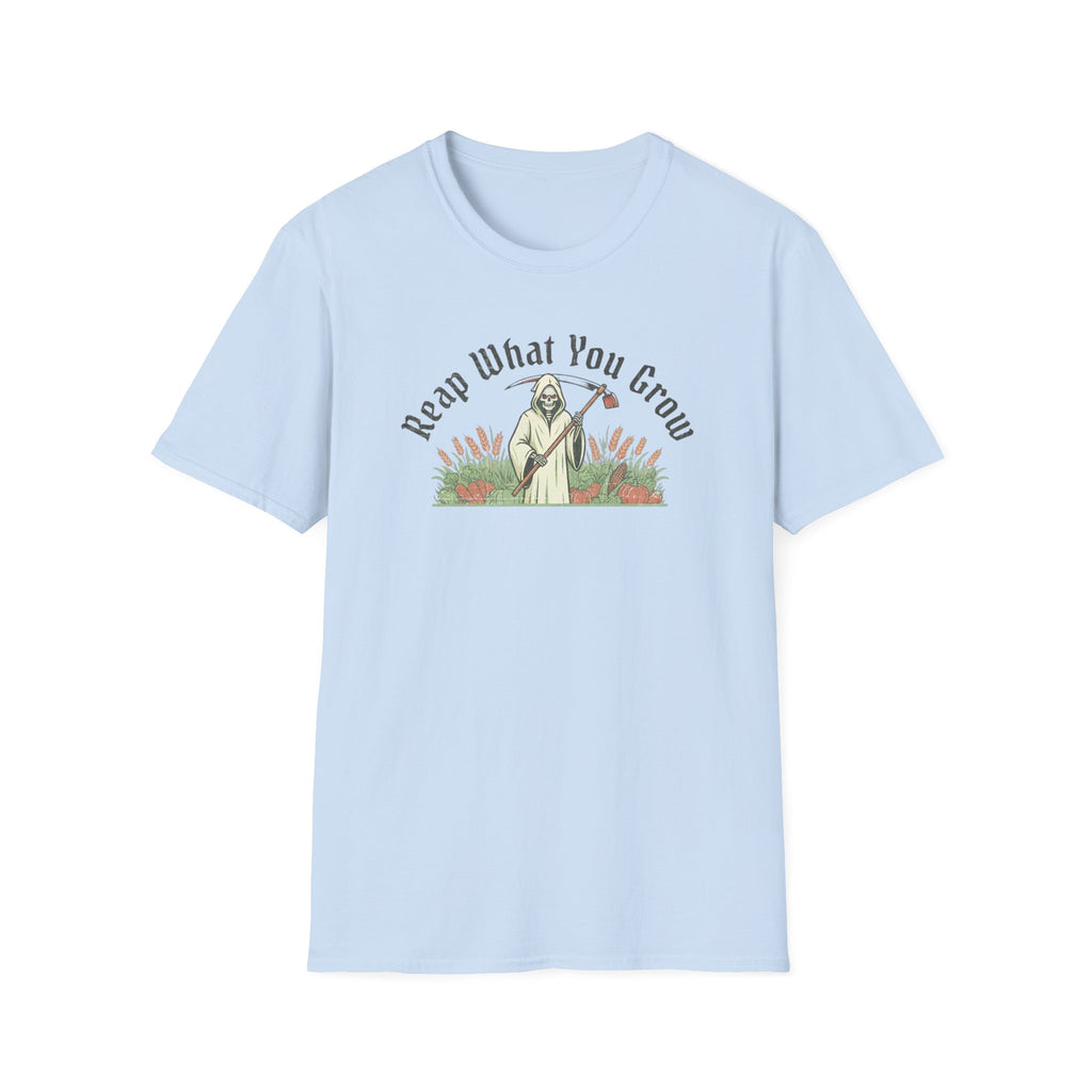 Reap What You Grow T-Shirt