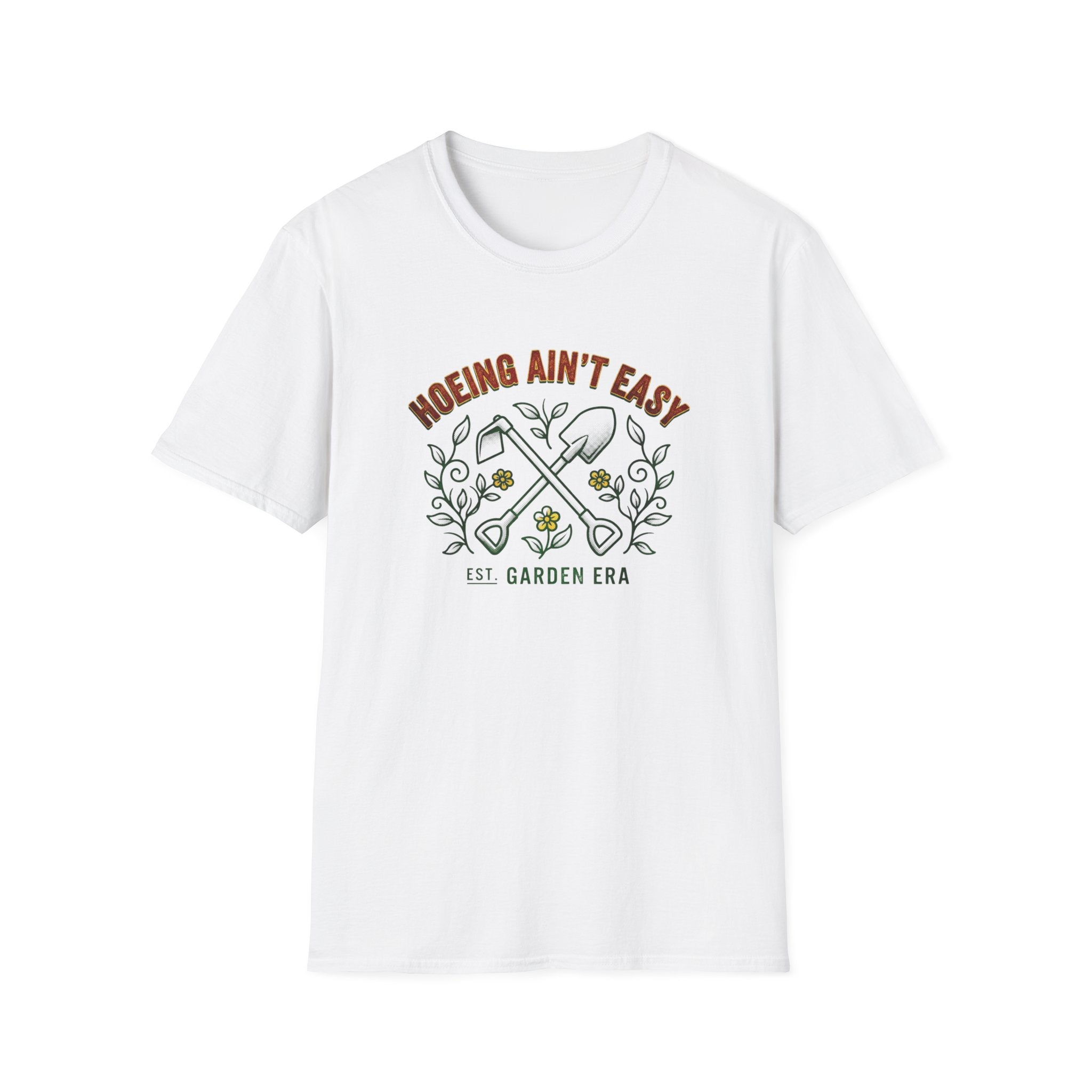 Hoeing Ain’t Easy Garden T-Shirt