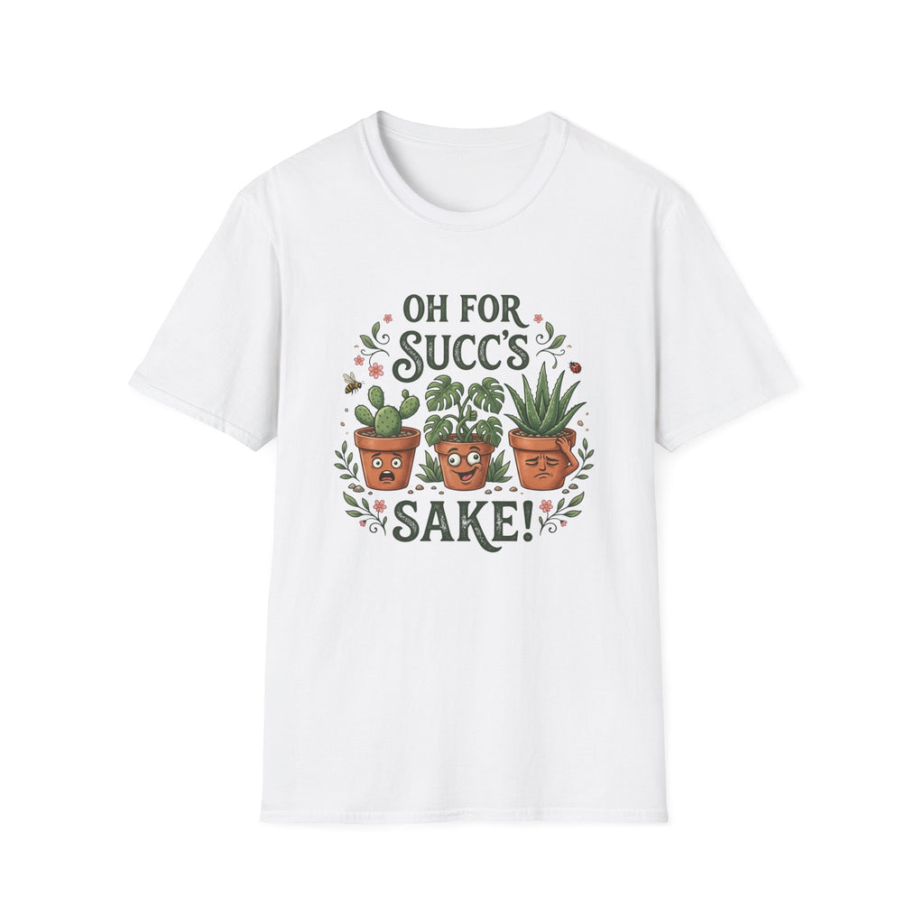 Oh For Succ's Sake Plant T-Shirt