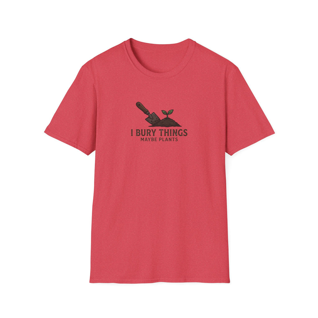“I Bury Things, Maybe Plants” T-Shirt