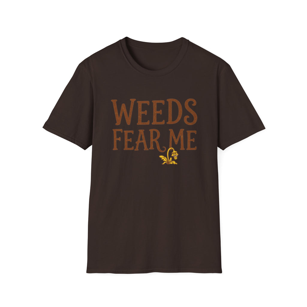 Weeds Fear Me T-Shirt