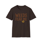 Weeds Fear Me T-Shirt