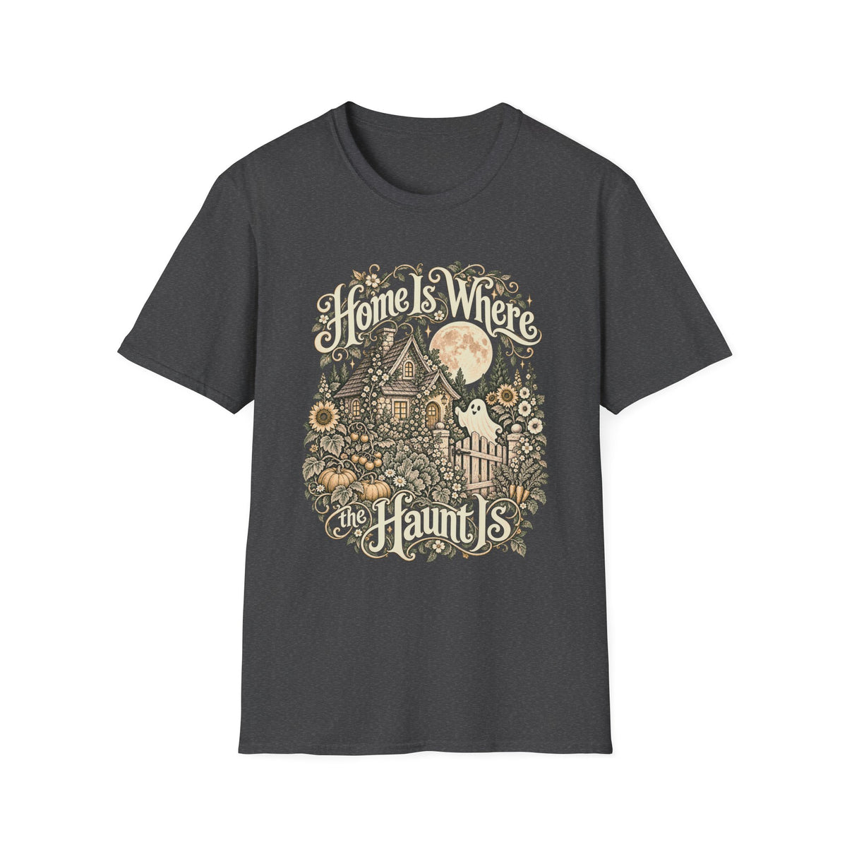 Home Is Where the Haunt Is T-Shirt