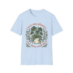 "I Wet My Plants and They Still Died" T‑Shirt