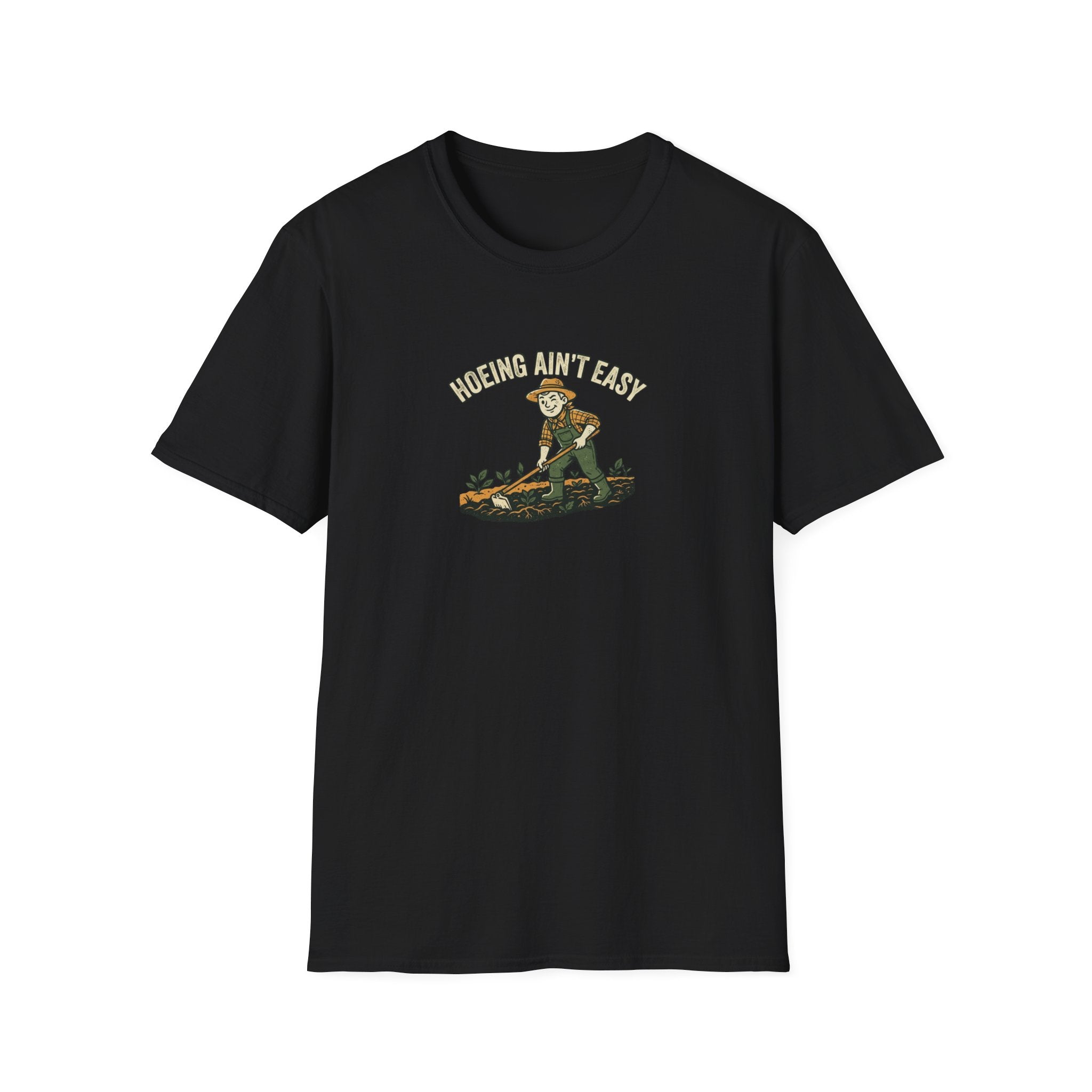 Hoeing Ain't Easy Garden T-Shirt