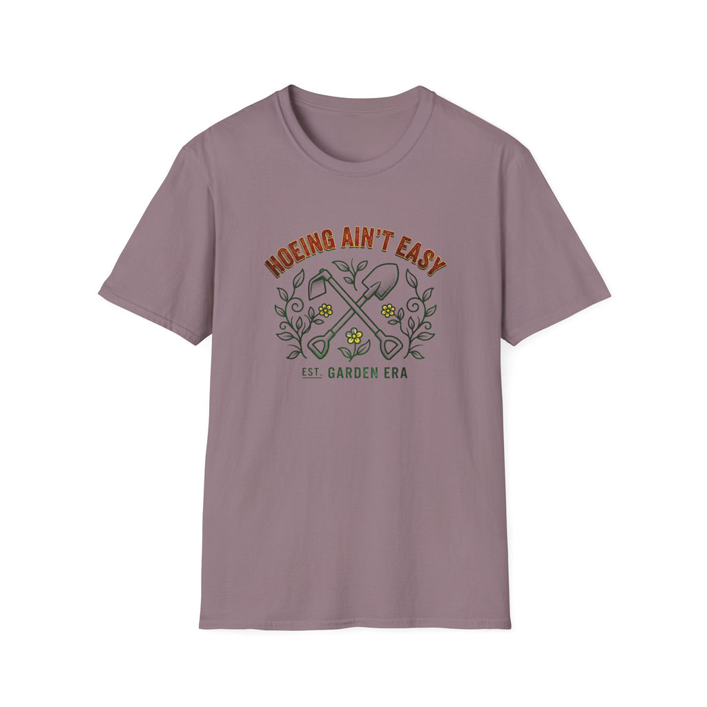 Hoeing Ain’t Easy Garden T-Shirt