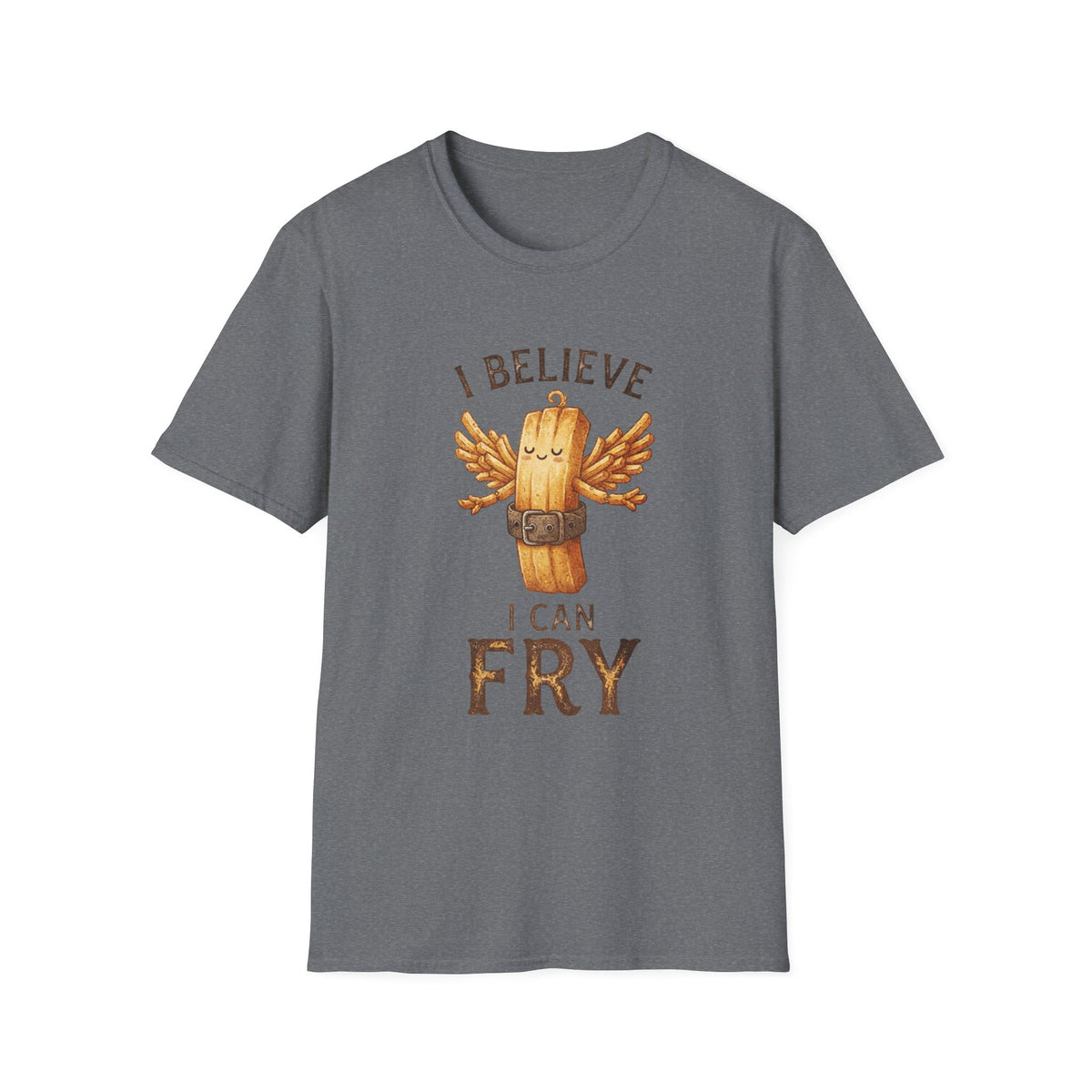I Believe I Can Fry Potato T-Shirt