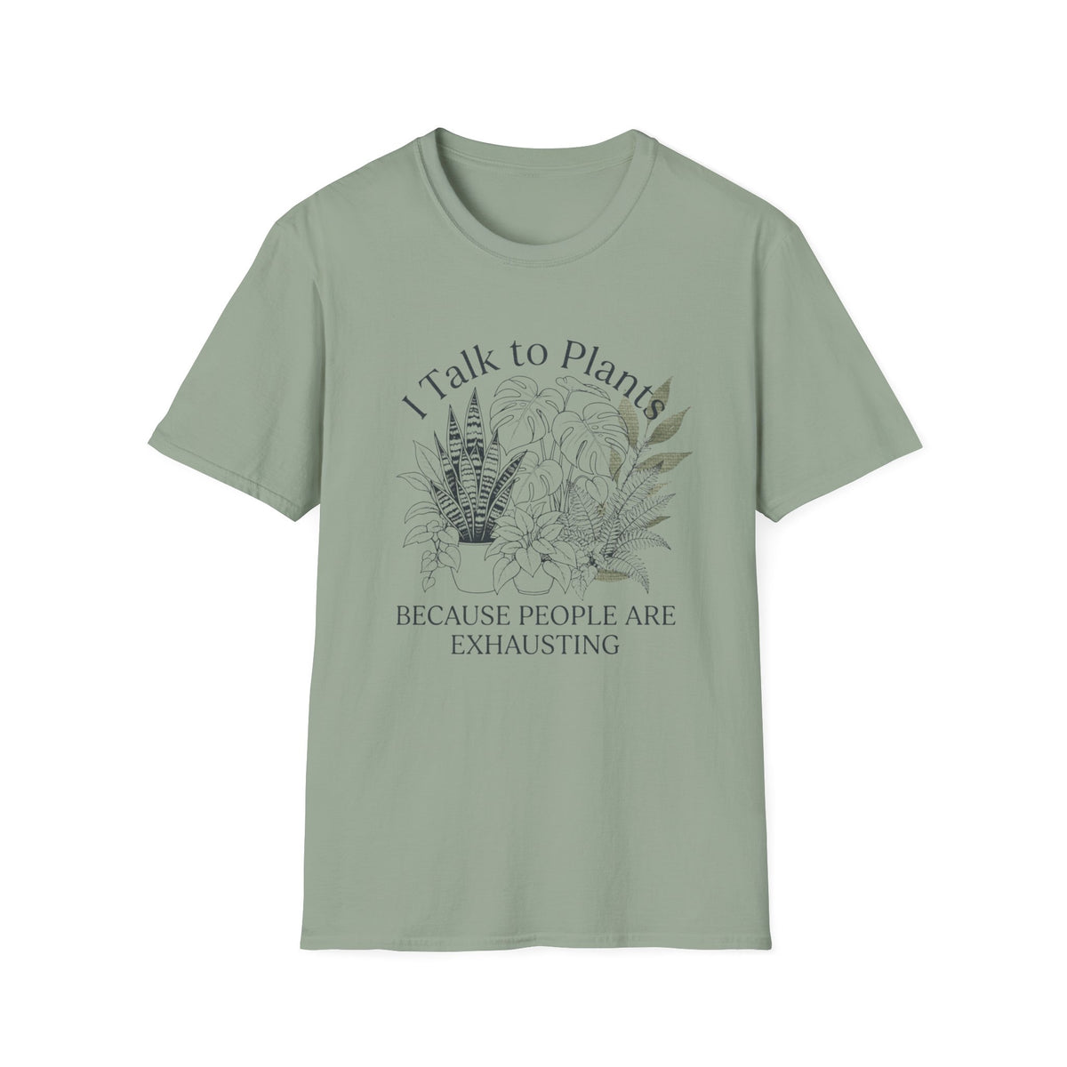 I Talk to Plants T-Shirt