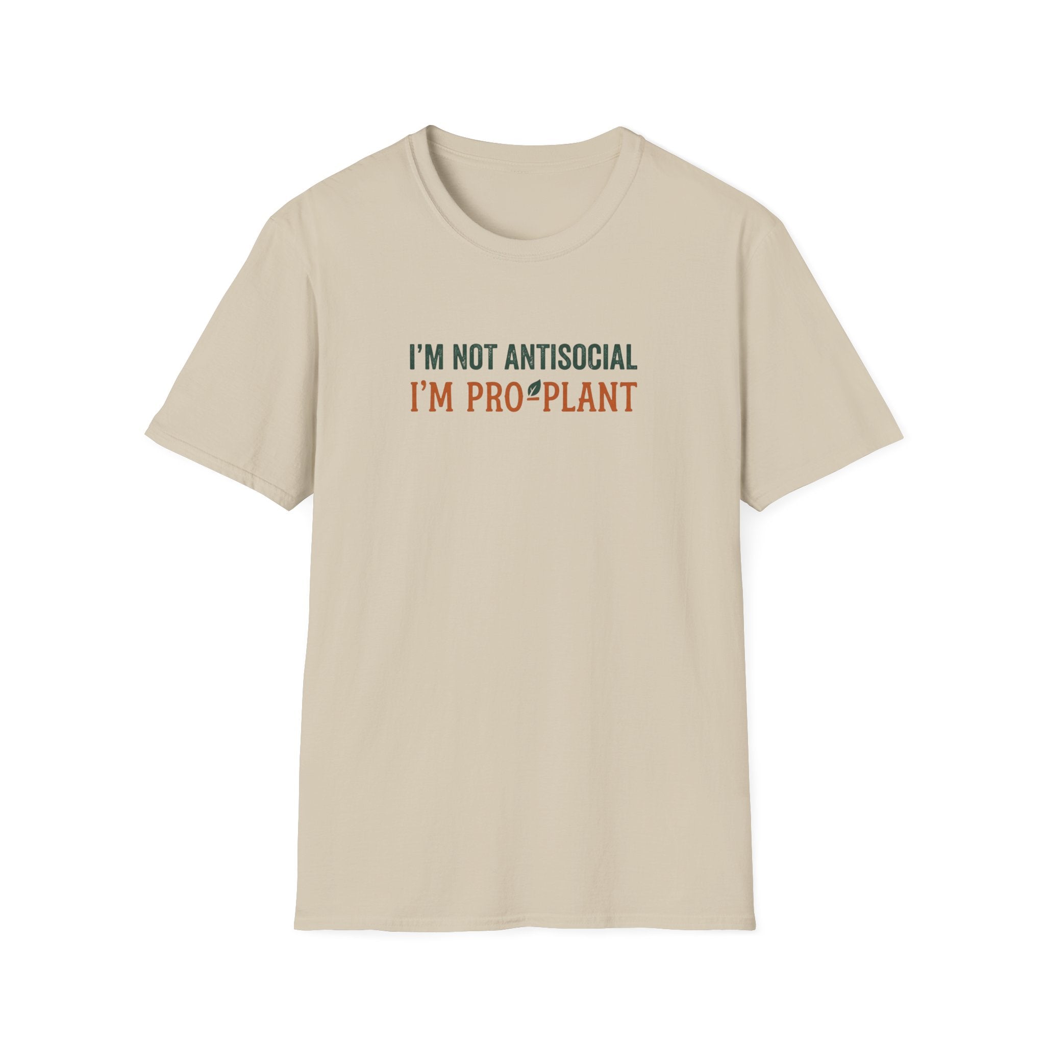 I'm Not Antisocial I'm Pro-Plant T-Shirt