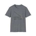 Hoeing Ain't Easy Garden T-Shirt